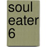 Soul Eater 6 door Atsushi Ohkubo