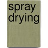 Spray Drying by Wan Ramli
