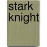 Stark Knight by J.R. Turner