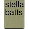 Stella Batts door Jennifer Bell