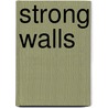 Strong Walls by Mary J. Lore
