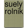 Suely Rolnik by Suely Rolnik