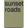 Sunset Roads by Richard Earl