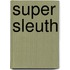 Super Sleuth