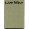 Superfrileux by Helene Bruller