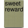 Sweet Reward door Christy Reece