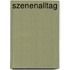 Szenenalltag