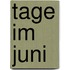 Tage im Juni