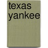 Texas Yankee by Will Cook