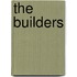 The Builders