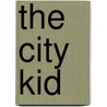 The City Kid door Paul Reidinger
