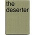 The Deserter