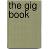 The Gig Book door The Gig Book