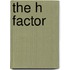 The H Factor