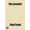 The Jesuits! door Paul Feval