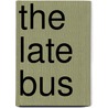 The Late Bus by Rick Jasper
