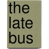 The Late Bus door Rick Jasper
