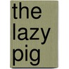 The Lazy Pig door Beverley Randell