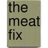 The Meat Fix