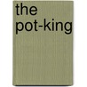 The Pot-King door Jean-Pierre Warnier