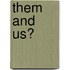 Them and Us?