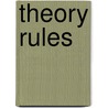 Theory Rules door Jody Berland