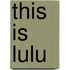 This Is Lulu