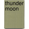 Thunder Moon door Richard W. Helms