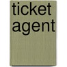 Ticket Agent door Jack Rudman