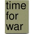 Time For War
