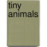 Tiny Animals by Karen Latchana Kenney