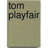 Tom Playfair door Francis James Finn