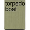 Torpedo Boat by Duncan Harding