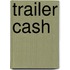 Trailer Cash