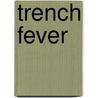 Trench Fever door Christopher Moore