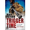 Trigger Time door Mick Flynn