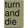 Turn and Die door Stella Whitelaw