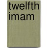 Twelfth Imam door Joel Rosenberg
