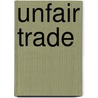 Unfair Trade door Conor Woodman