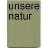 Unsere Natur by Olicia Brookes