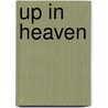 Up in Heaven door Pierre LaTour