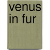 Venus In Fur door David Ives
