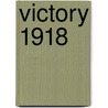 Victory 1918 door Alan Palmer