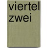 Viertel Zwei by Wilbet Neubarth