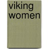 Viking Women door Lena Elisabeth Norrman