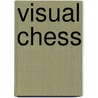 Visual Chess door Christopher Hartzer