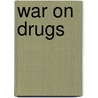 War On Drugs door Frederic P. Miller