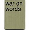 War On Words door Joanne M. Lisosky