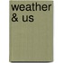 Weather & Us