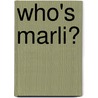 Who's Marli? door Hank Lajoie